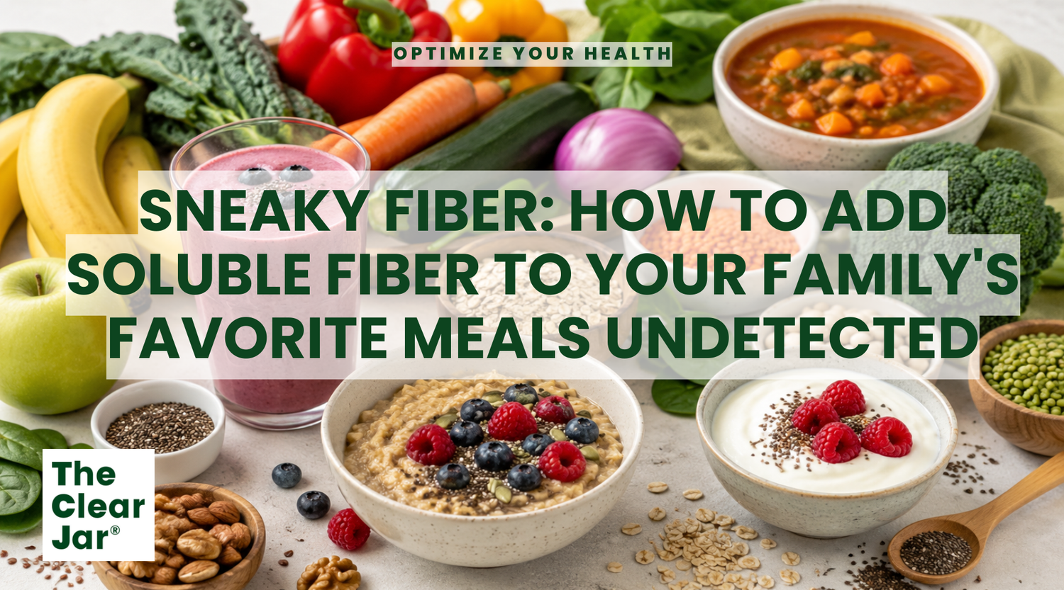 Sneaky Fiber: How to Add Soluble Fiber to Your Family's Favorite Meals Undetected